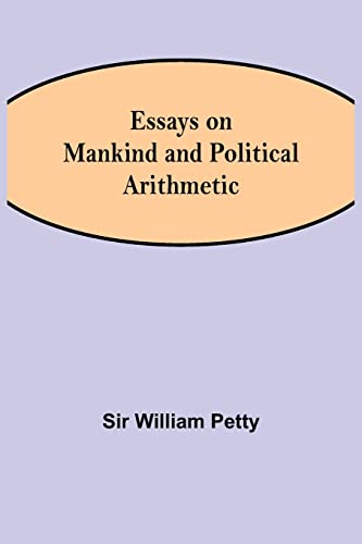 Imagen de archivo de Essays on Mankind and Political Arithmetic a la venta por Lucky's Textbooks