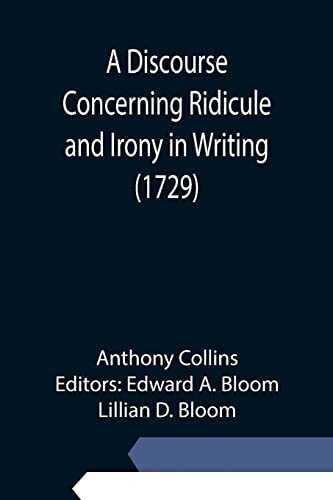 Imagen de archivo de A Discourse Concerning Ridicule and Irony in Writing (1729) a la venta por Lucky's Textbooks