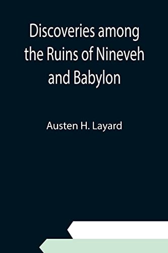 Beispielbild fr Discoveries among the Ruins of Nineveh and Babylon zum Verkauf von ThriftBooks-Dallas