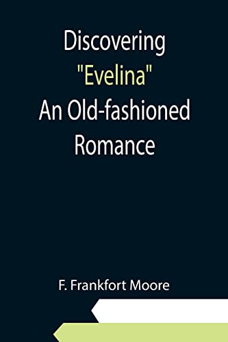 Stock image for Discovering Evelina An Old-fashioned Romance for sale by Lucky's Textbooks