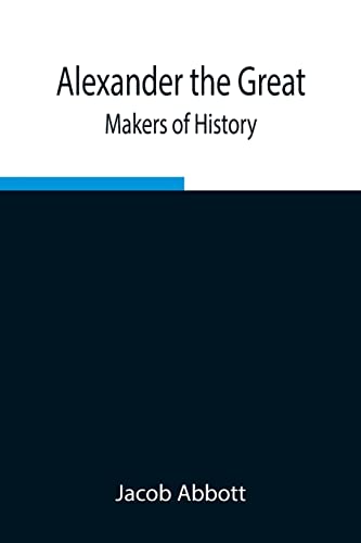 Stock image for Alexander the Great; Makers of History for sale by Lucky's Textbooks
