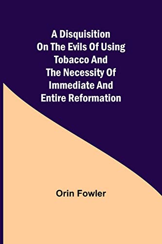 9789354946134: A Disquisition on the Evils of Using Tobacco and the Necessity of Immediate and Entire Reformation