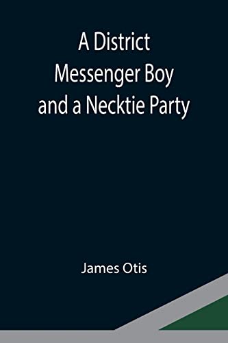 Imagen de archivo de A District Messenger Boy and a Necktie Party a la venta por Chiron Media