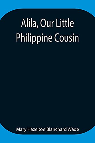 9789354947704: Alila, Our Little Philippine Cousin