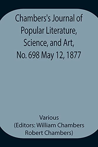 Stock image for Chambers's Journal of Popular Literature, Science, and Art, No. 698 May 12, 1877 for sale by Chiron Media