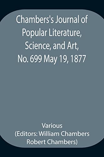 Stock image for Chambers's Journal of Popular Literature, Science, and Art, No. 699 May 19, 1877 for sale by Chiron Media