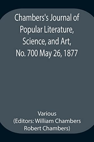 Stock image for Chambers's Journal of Popular Literature, Science, and Art, No. 700 May 26, 1877 for sale by Chiron Media