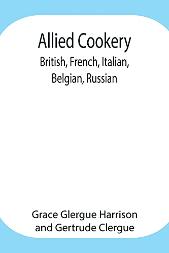 Stock image for Allied Cookery: British, French, Italian, Belgian, Russian for sale by Lucky's Textbooks