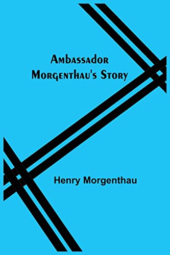 Stock image for Ambassador Morgenthau's Story for sale by Lucky's Textbooks