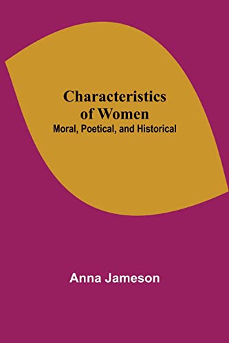 Stock image for Characteristics of Women; Moral, Poetical, and Historical for sale by Lucky's Textbooks