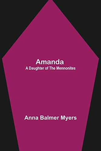 Stock image for Amanda: A Daughter of the Mennonites for sale by Lucky's Textbooks