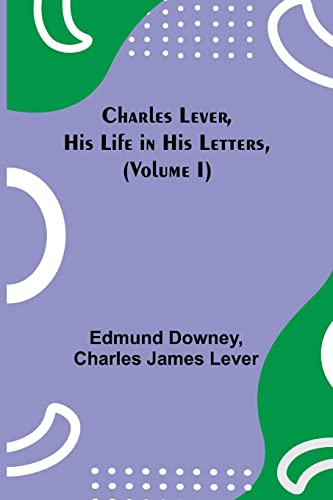 Stock image for Charles Lever, His Life in His Letters, (Volume I) for sale by Lucky's Textbooks