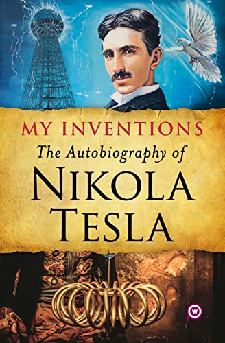 Stock image for My Inventions: The Autobiography of Nikola Tesla for sale by GF Books, Inc.