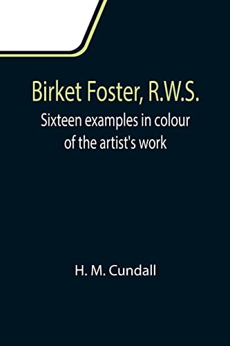 Stock image for Birket Foster, R.W.S.; Sixteen examples in colour of the artist's work for sale by Lucky's Textbooks