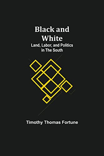 Stock image for Black and White: Land, Labor, and Politics in the South for sale by Lucky's Textbooks