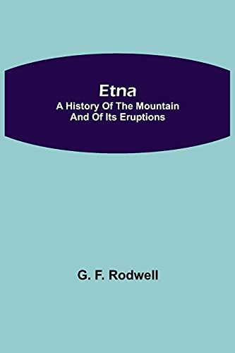 9789355113382: Etna: A History of the Mountain and of its Eruptions