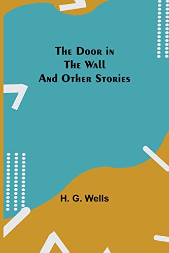 Stock image for The Door in the Wall And Other Stories for sale by Lucky's Textbooks