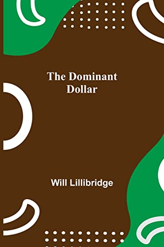 Imagen de archivo de The Dominant Dollar a la venta por Lucky's Textbooks