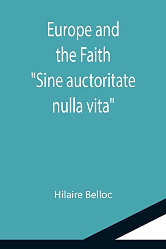 Stock image for Europe and the Faith; Sine auctoritate nulla vita for sale by Lucky's Textbooks