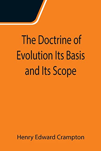 Stock image for The Doctrine of Evolution Its Basis and Its Scope for sale by Lucky's Textbooks