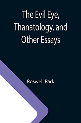 Beispielbild fr The Evil Eye, Thanatology, and Other Essays zum Verkauf von Lucky's Textbooks