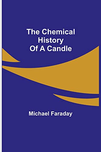 Stock image for The Chemical History Of A Candle for sale by Books Unplugged