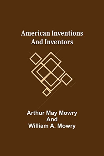 Imagen de archivo de American Inventions and Inventors a la venta por Lucky's Textbooks