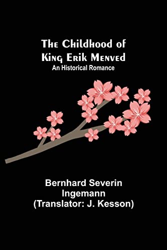 Stock image for The Childhood of King Erik Menved; An Historical Romance for sale by Lucky's Textbooks