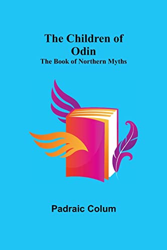 Stock image for The Children of Odin; The Book of Northern Myths for sale by Lucky's Textbooks