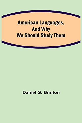 Imagen de archivo de American Languages, and Why We Should Study Them a la venta por Lucky's Textbooks