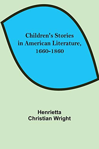 9789355118868: Children's Stories in American Literature, 1660-1860