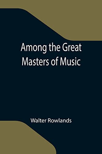 Stock image for Among the Great Masters of Music for sale by Lucky's Textbooks