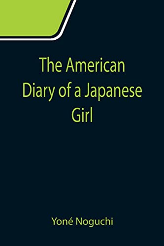 Imagen de archivo de The American Diary of a Japanese Girl a la venta por Lucky's Textbooks