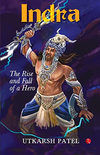 9789355205407: INDRA: The Rise and Fall of a Hero