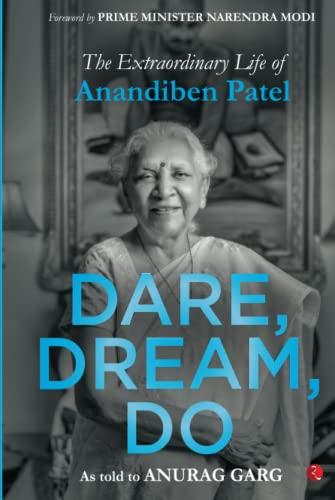 9789355205544: Dare, Dream, Do: The Extraordinary Life of Anandiben Patel (Foreword by Prime Minister Narendra Modi)