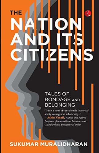 9789355206381: THE NATION AND ITS CITIZENS: Tales of Bondage and Belonging