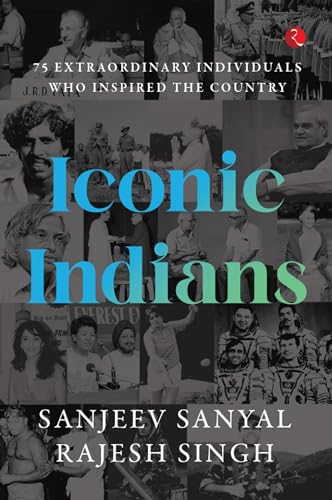9789355207906: ICONIC INDIANS: 75 Extraordinary Individuals Who Inspired the Country