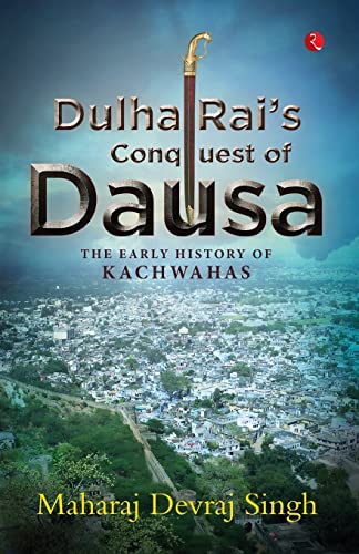Beispielbild fr Dulha Rai S Conquest of Dausa zum Verkauf von Books in my Basket