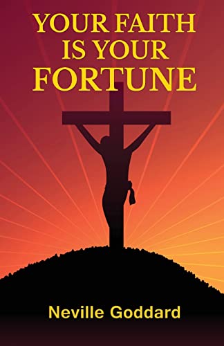 Stock image for Your Faith Is Your Fortune for sale by GreatBookPrices