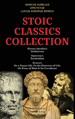 Imagen de archivo de Stoic Classics Collection: Marcus Aurelius  s Meditations, Epictetus  s Enchiridion, Seneca  s On a Happy Life, On the Shortness of Life, On Peace of Mind & On Providence [Hardcover ] a la venta por booksXpress