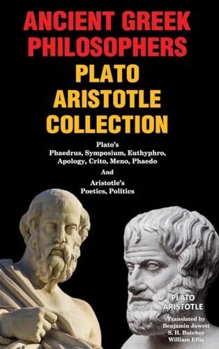 Stock image for Ancient Greek Philosophers Plato Aristotle Collection: Plato's Phaedrus, Symposium, Euthyphro, Apology, Crito, Meno, Phaedo, and Aristotle's Poetics, . Meno, Phaedo & Aristotle's Poetics, Politics for sale by Revaluation Books