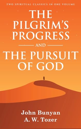 Stock image for The Pilgrim's Progress and The Pursuit of God: Two Spiritual Classics in One Volume for sale by GreatBookPrices