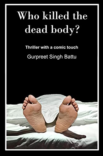 Stock image for Who Killed The Dead Body: Thriller with a comic touch for sale by GF Books, Inc.