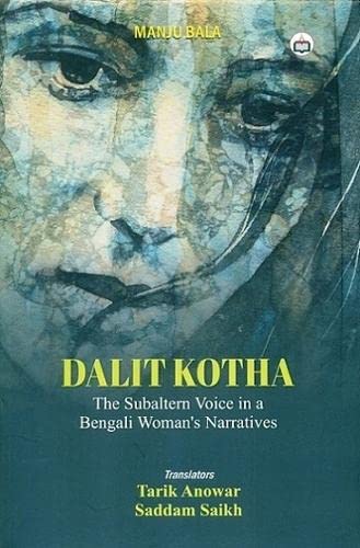 Stock image for Dalit Kotha: The Subaltern Voice In A Bengali Womans Narratives for sale by Books in my Basket