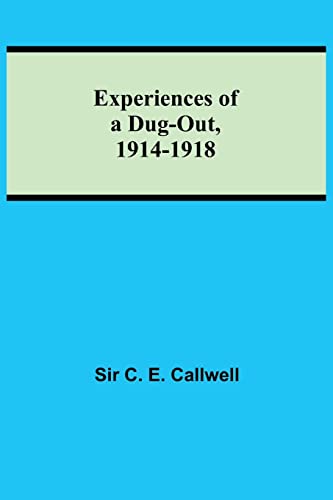 Beispielbild fr Experiences of a Dug-out, 1914-1918 zum Verkauf von Lucky's Textbooks