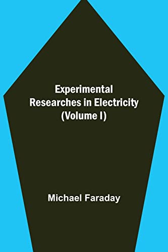 Stock image for Experimental Researches in Electricity (Volume I) for sale by Lucky's Textbooks