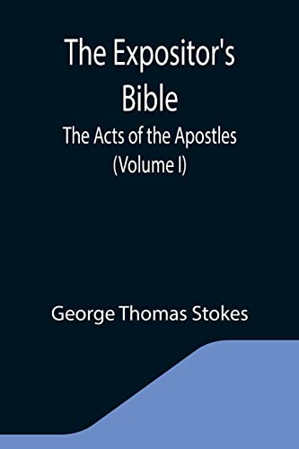 Beispielbild fr The Expositor's Bible: The Acts of the Apostles (Volume I) zum Verkauf von Lucky's Textbooks