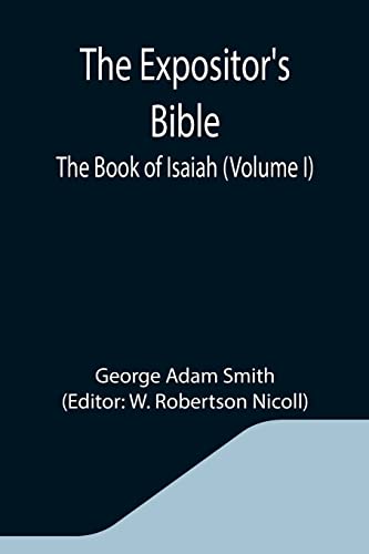 9789355341952: The Expositor's Bible: The Book of Isaiah (Volume I)