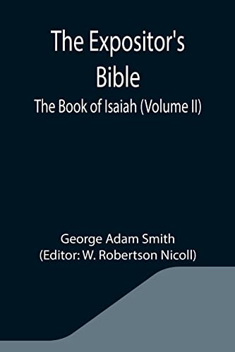 Stock image for The Expositor's Bible: The Book of Isaiah (Volume II) for sale by Lucky's Textbooks
