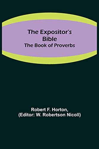 Imagen de archivo de The Expositor's Bible: The Book of Proverbs a la venta por Lucky's Textbooks